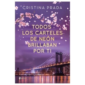 Grupo Planeta Todos Los Carteles De Neon Brillaban Por Ti 9788408223672