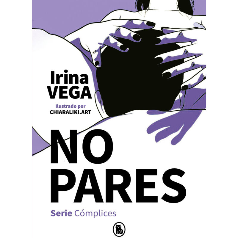 Irina Vega No Pares (Serie Cómplices 2) 6 irina vega no pares serie complices 2 9788402424723